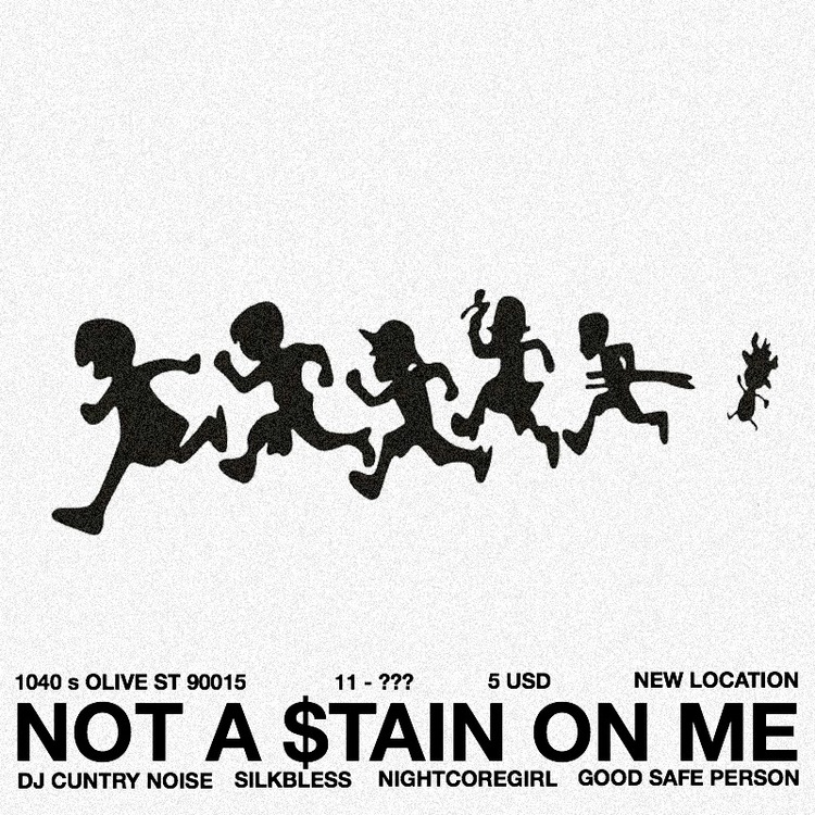 NOT A $TAIN ON ME 1040 s OLIVE ST 90015 11 - ??? 5 USD NEW LOCATION DJ CUNTRY NOISE SILKBLESS NIGHTCOREGIRL GOOD SAFE PERSON