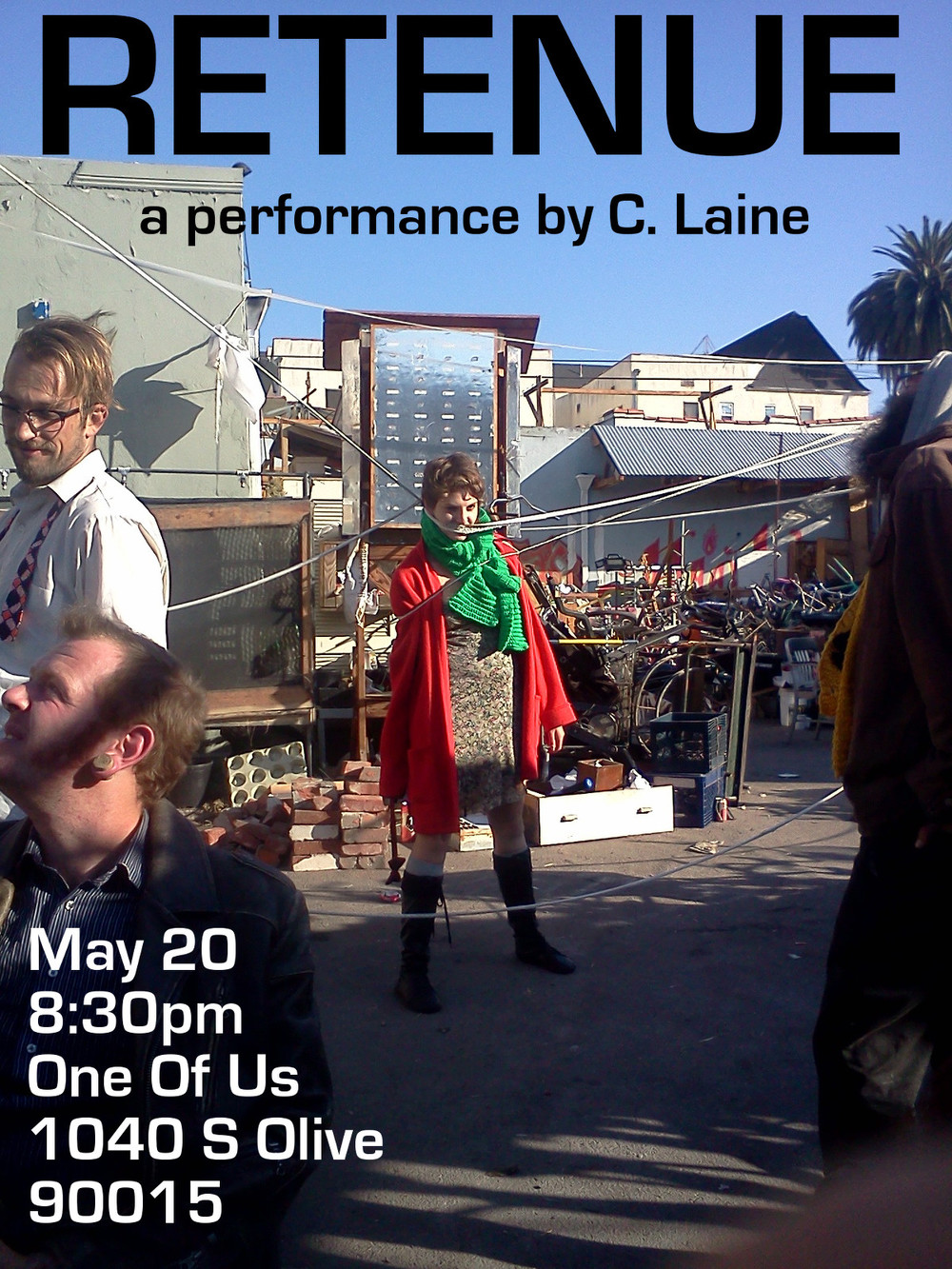 Retenue a performance by C. Laine May 20 8:30pm One Of Us 1040 S Olive 90015